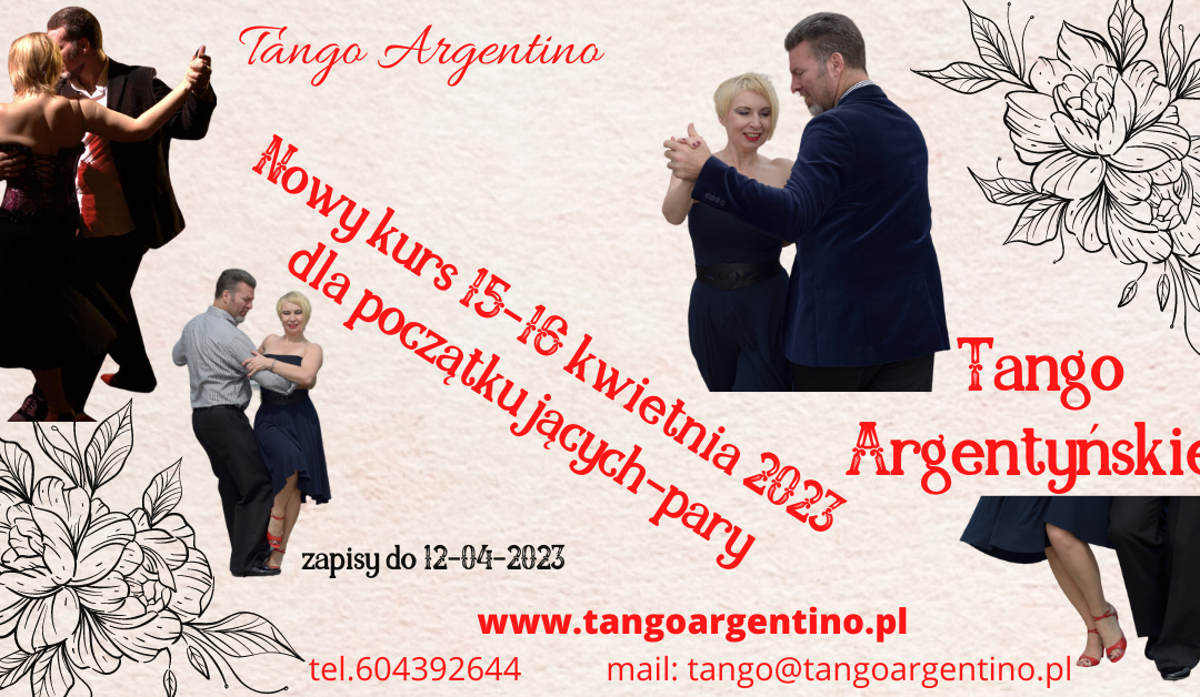 15-16 kwietnia 2023 – Nowy, weekendowy kurs tanga argentyńskiego dla początkujących – pary