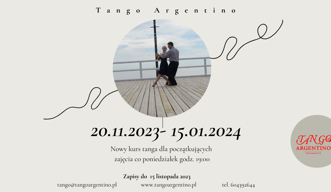20 listopada 2023 – 15 stycznia 2024 Nowy kurs tanga argentyńskiego dla początkujących – pary. Zajęcia co poniedziałek godz. 19:00-20:00
