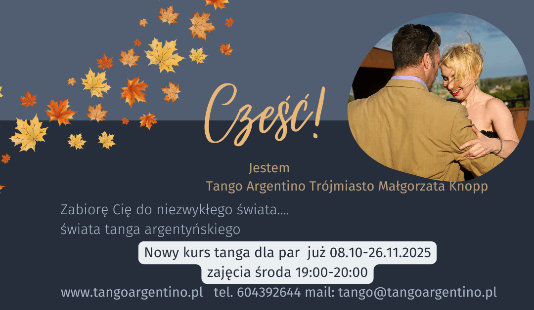 08 października 26 listopada 2025 – nowy dwumiesięczny kurs tanga argentyńskiego dla początkujących pary