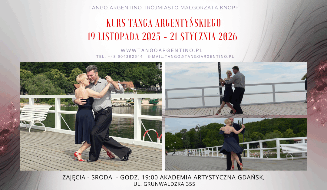 19 listopada 2025 – 21 stycznia 2026 – dwumiesięczny kurs tanga argentyńskiego -pary – zajęcia środy 19:00-20:00