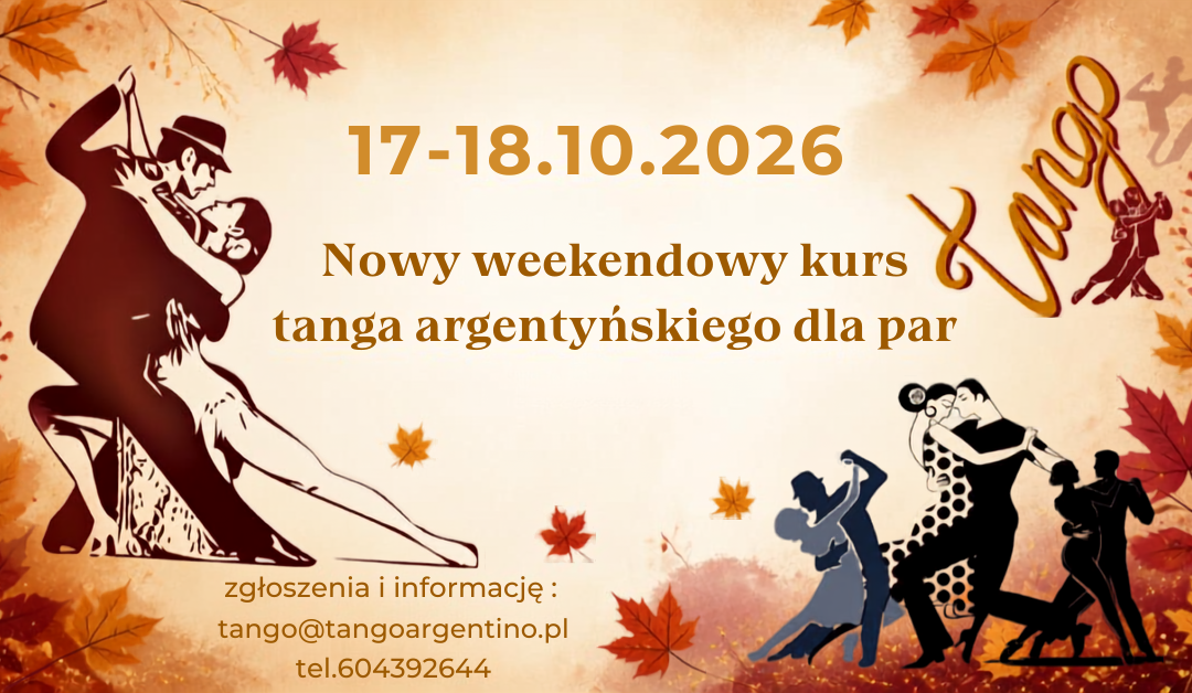 17-18 października – Nowy weekendowy kurs tanga argentyńskiego dla par od podstaw